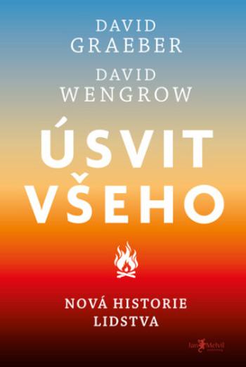 Úsvit všeho - David Graeber, David Wengrow