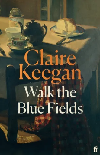 Walk the Blue Fields - Claire Keeganová
