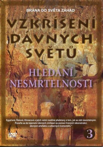 Vzkříšení dávných světů  - Hledání nesmrtelnosti - 3. díl (DVD) (papírový obal)