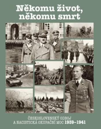 Někomu život, někomu smrt 1939-1941 - Jaroslav Čvančara