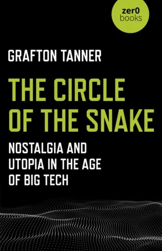 Circle of the Snake, The - Grafton Tanner