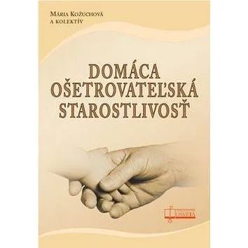 Domáca ošetrovateľská starostlivosť (978-80-8063-414-8)