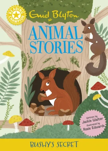 Reading Champion: Enid Blyton animal stories: Bushy's Secret - Jackie Walter