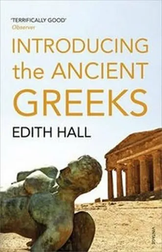 The Ancient Greeks - Edith Hall