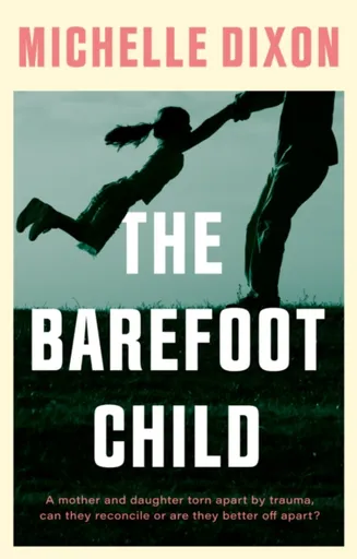 The Barefoot Child - Michelle Dixon