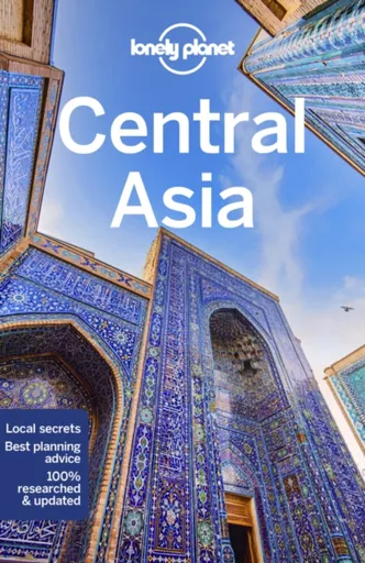 Lonely Planet Central Asia - Mayhew Bradley, Lioy Stephen, Lonely Planet, Anna Kaminski, Mark Elliott