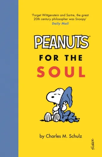 Peanuts for the Soul - Charles M. Schulz