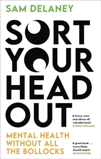 Sort Your Head Out - Sam Delaney