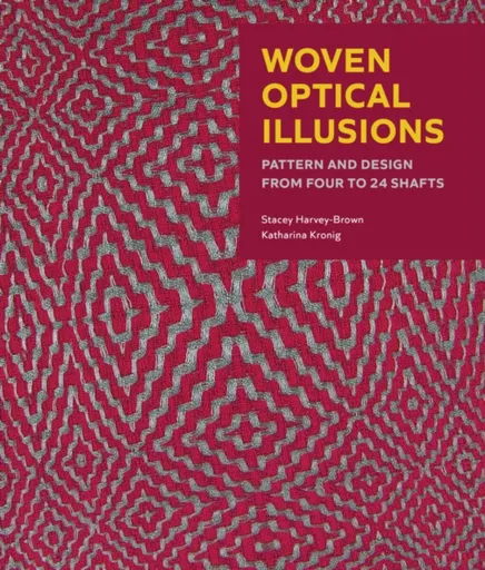 Woven Optical Illusions - Katharina Kronig, Stacey Harvey-Brown