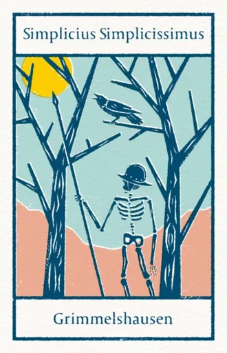 Simplicius Simplicissimus - Hans Jakob Christoffel von Grimmelshausen