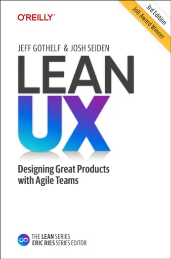 Lean UX - Gothelf Jeff, Josh Seiden