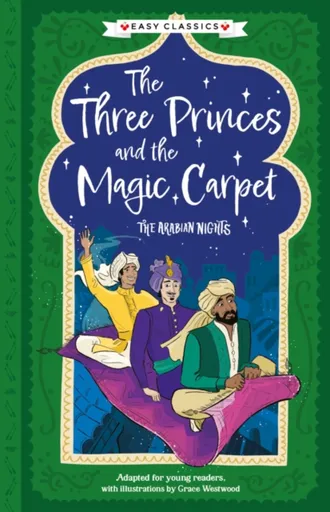 Arabian Nights: The Three Princes and the Magic Carpet (Easy Classics) - Sweet Cherry Publishing
