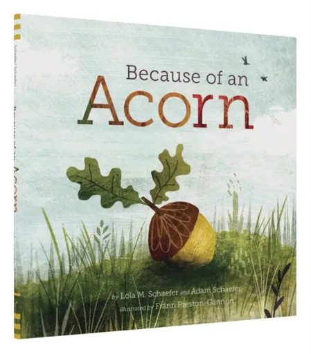Because of an Acorn - Adam Schaefer, Lola M. Schaefer