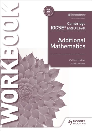 Cambridge IGCSE and O Level Additional Mathematics Workbook - Val Hanrahan