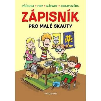 Zápisník pro malé skauty: Příroda, hry, nápady, zdravověda (978-80-253-4330-2)