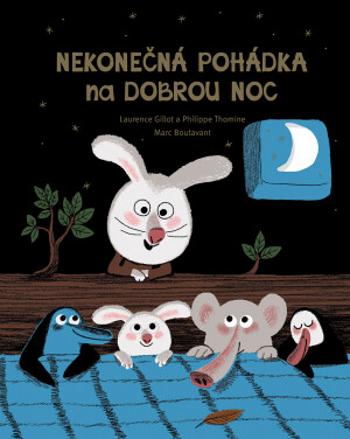 Nekonečná pohádka na dobrou noc - Boutavant Marc, Gillot Laurence, Thomine Philippe