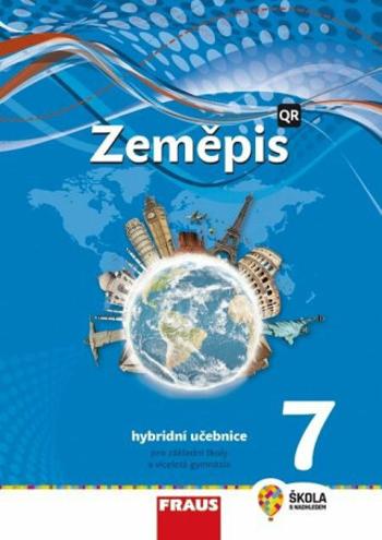 Zeměpis 7 pro ZŠ a víceletá gymnázia - Hybridní učebnice (nová generace) - Alice Kohoutová