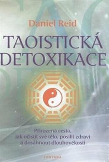 Taoistická detoxikace - Daniel Reid