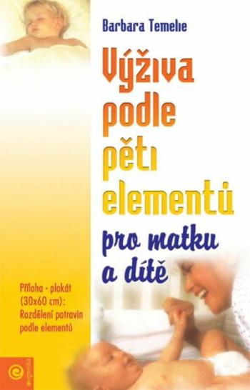 Výživa podle pěti elementů pro matku a dítě - Barbara Temelie, Beatrice Trebuth