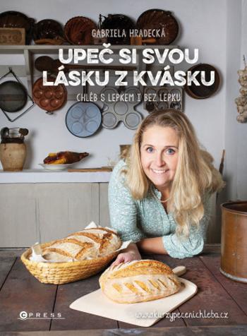 Upeč si svou lásku z kvásku - Gabriela Hradecká - e-kniha