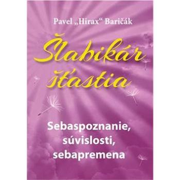 Šlabikár šťastia: Sebaspoznanie, súvislosti, sebapremena (978-80-89711-15-4)