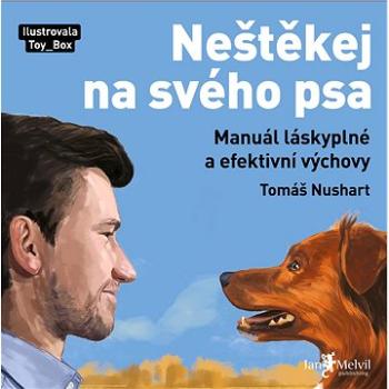 Neštěkej na svého psa (978-80-7555-167-2)