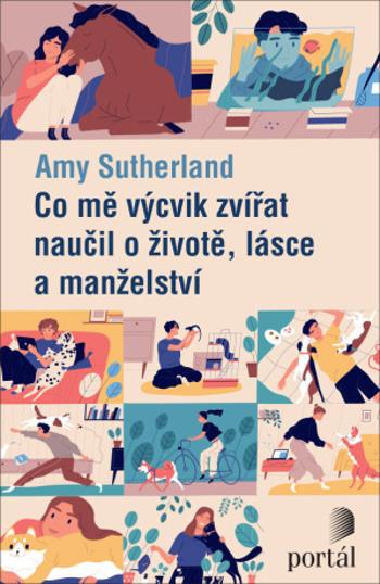 Co mě výcvik zvířat naučil o životě, lásce a manželství - Amy Sutherland - e-kniha