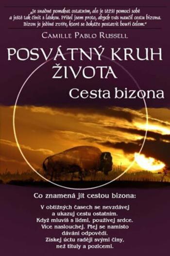 Posvátný kruh života - Cesta bizona - Russell Camille Pablo