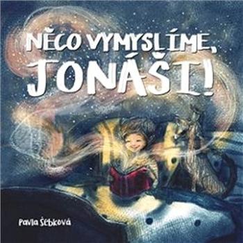 Něco vymyslíme, Jonáši! (978-80-270-5860-0)