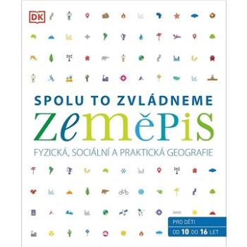 Zeměpis Spolu to zvládneme: Fyzická, sociální a praktická geografie (978-80-7529-378-7)