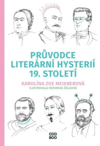 Průvodce literární hysterií 19. století - Karolína Zoe Meixnerová - e-kniha