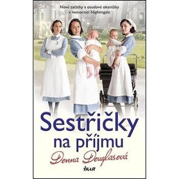 Sestřičky na příjmu: Nové začátky a osudové okamžiky v nemocnici Nightingale (978-80-249-4020-5)