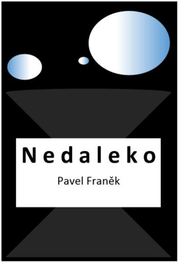 Nedaleko - Pavel Franek - e-kniha