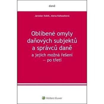 Oblíbené omyly daňových subjektů a správců daně a jejich možná řešení: po třetí (978-80-7598-126-4)