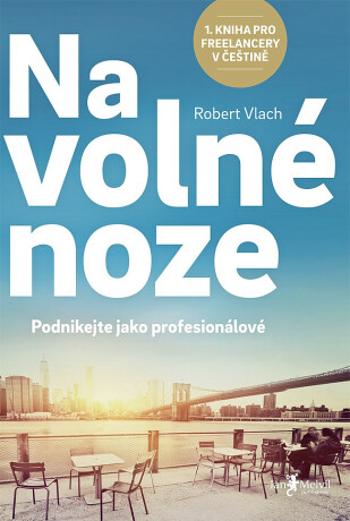 Na volné noze - Robert Vlach