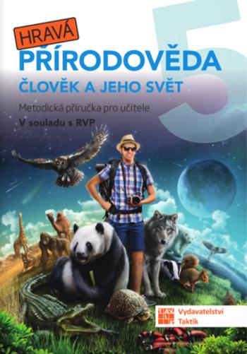 Hravá přírodověda 5 - metodická příručka - Pavel Klech