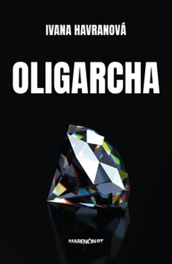 Oligarcha - Ivana Havranová