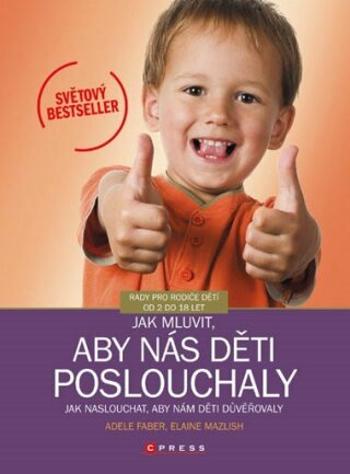 Jak mluvit, aby nás děti poslouchaly - Adele Faber, Elaine Mazlish - e-kniha