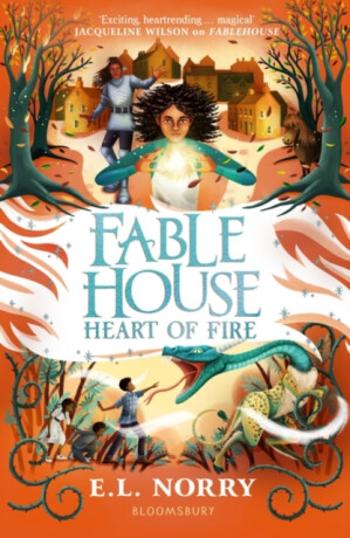 Fablehouse: Heart of Fire - Emma Norry