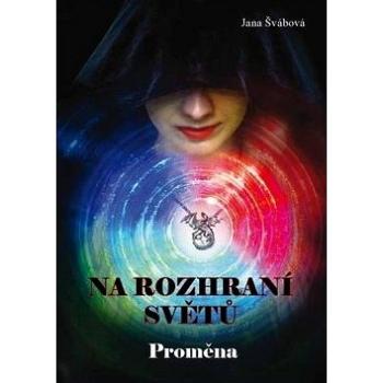 Na rozhraní světů: Proměna (978-80-7211-558-7)