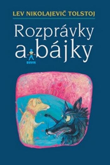 Rozprávky a bájky - Lev Nikolajevič Tolstoj