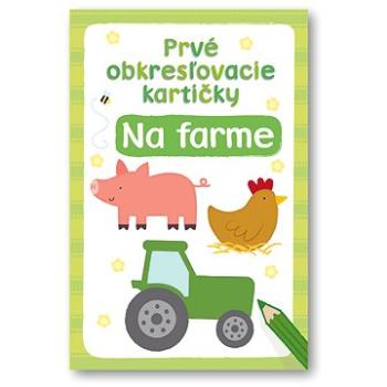 Prvé obkresľovacie kartičky –  Na farme (978-80-567-0432-5)