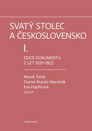 Svatý stolec a Československo I.  - Eva Hajdinová, Marek Šmíd, Daniel Atanáz Mandzák - e-kniha