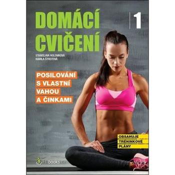 Domácí cvičení 1: Posilování s vlastní vahou a činkami (978-80-7402-365-1)