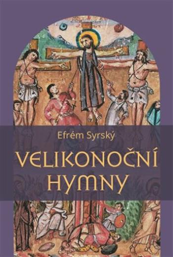 Velikonoční hymny - Efrém Syrský