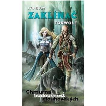 Zaklínač Torwolf: Chmurná budoucnost dlouhověkých (978-80-87571-13-2)