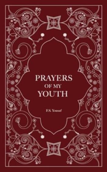 Prayers of My Youth - F.S. Yousaf