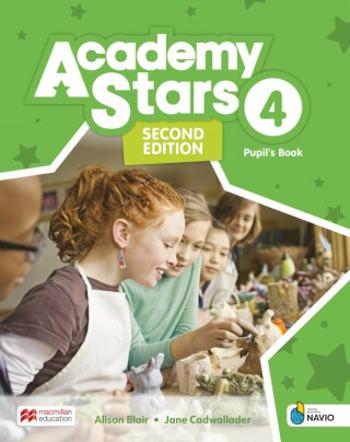 Academy Stars Second Edition 4 Pupil´s Book with Digital Pupil´s Book and Pupil´s App on Navio - Jane Cadwallader, Alison Blair