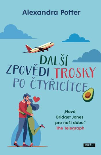 Další zpovědi trosky po čtyřicítce - Alexandra Potter - e-kniha