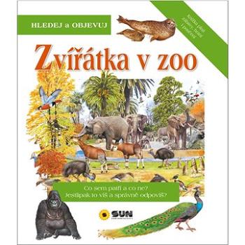 Zvířátka v ZOO: Co sem patří a co ne? Jestlipak to víš a správně odpovíš? (978-80-7567-857-7)